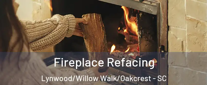 Fireplace Refacing Lynwood/Willow Walk/Oakcrest - SC