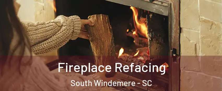 Fireplace Refacing South Windemere - SC