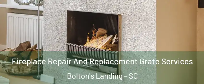 Fireplace Repair And Replacement Grate Services Bolton's Landing - SC