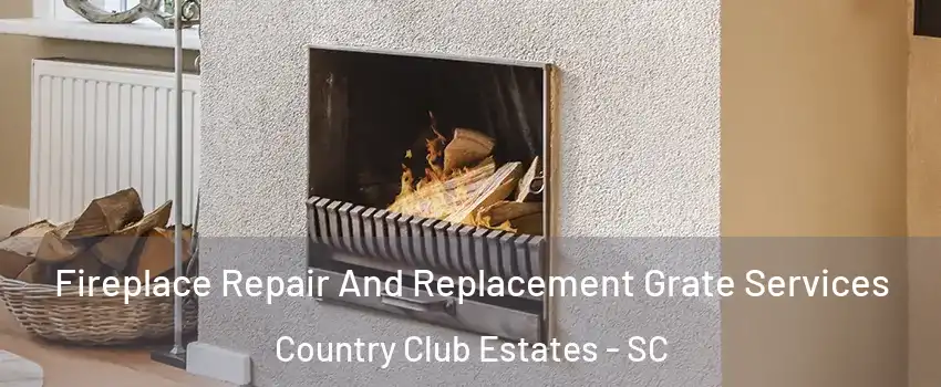 Fireplace Repair And Replacement Grate Services Country Club Estates - SC