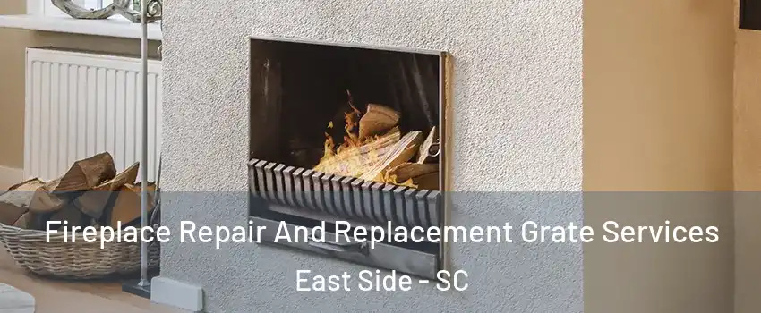 Fireplace Repair And Replacement Grate Services East Side - SC