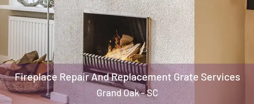 Fireplace Repair And Replacement Grate Services Grand Oak - SC