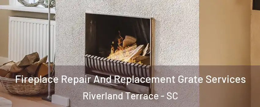 Fireplace Repair And Replacement Grate Services Riverland Terrace - SC