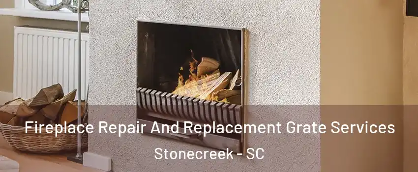 Fireplace Repair And Replacement Grate Services Stonecreek - SC