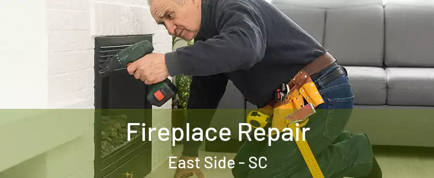 Fireplace Repair East Side - SC