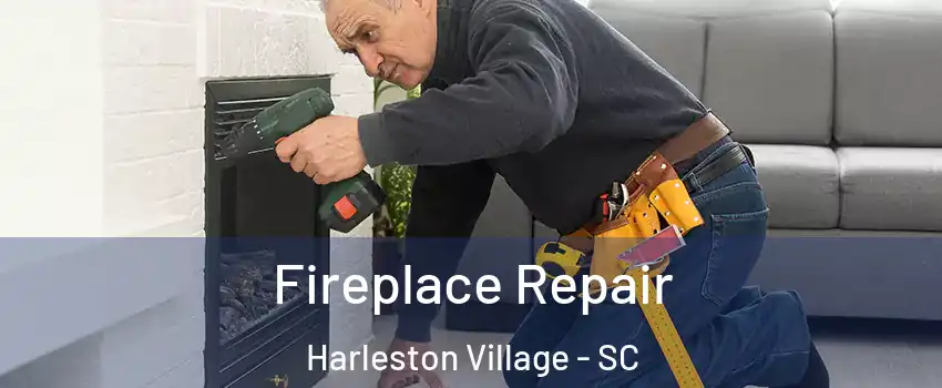 Fireplace Repair Harleston Village - SC