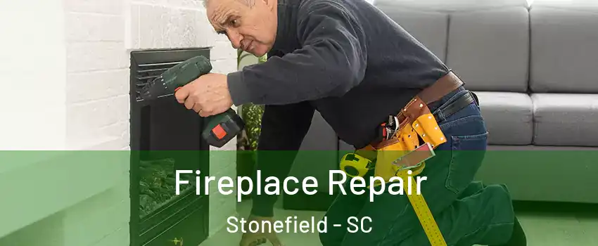 Fireplace Repair Stonefield - SC