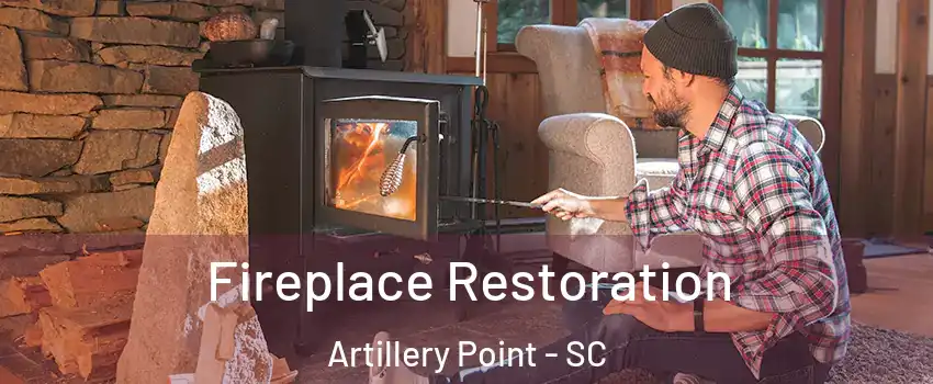 Fireplace Restoration Artillery Point - SC