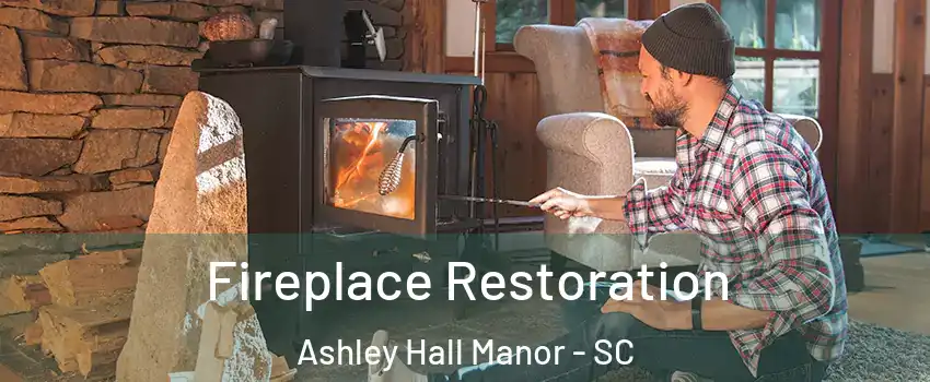 Fireplace Restoration Ashley Hall Manor - SC