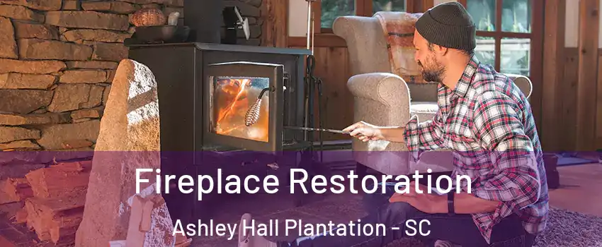 Fireplace Restoration Ashley Hall Plantation - SC