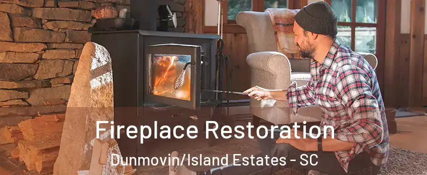 Fireplace Restoration Dunmovin/Island Estates - SC