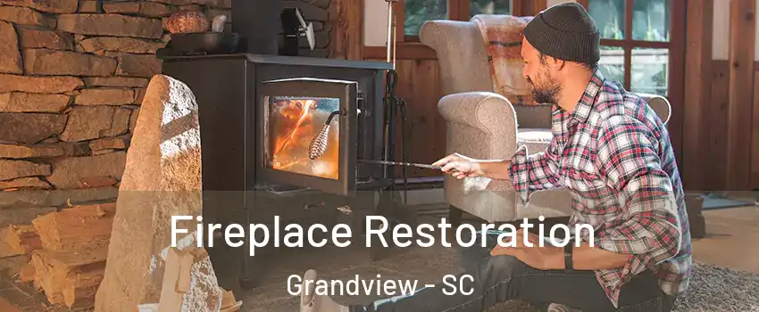 Fireplace Restoration Grandview - SC