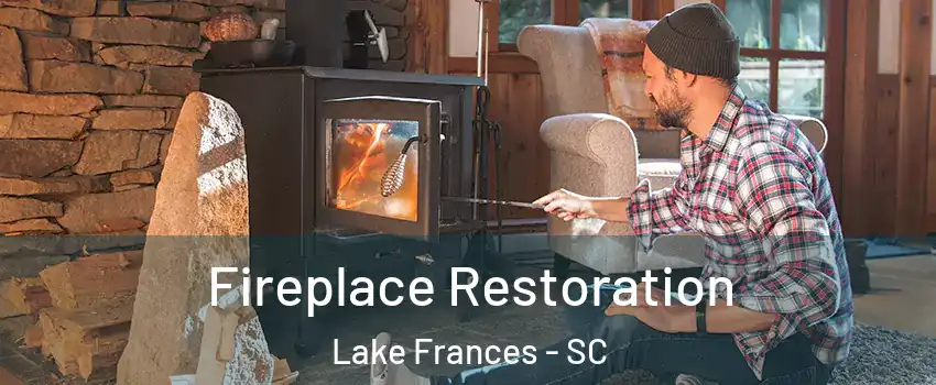 Fireplace Restoration Lake Frances - SC