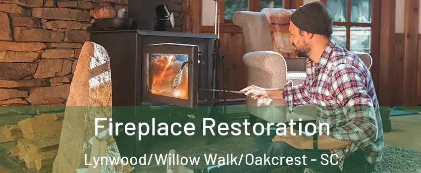 Fireplace Restoration Lynwood/Willow Walk/Oakcrest - SC