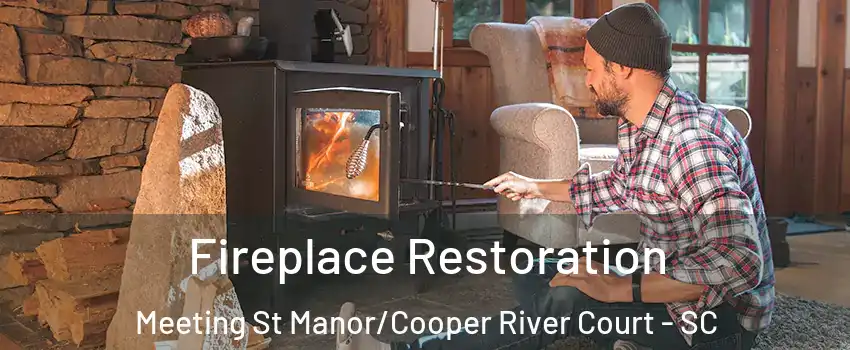 Fireplace Restoration Meeting St Manor/Cooper River Court - SC