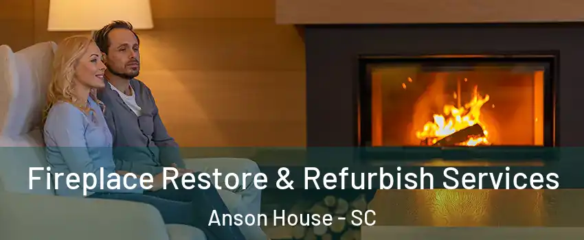 Fireplace Restore & Refurbish Services Anson House - SC