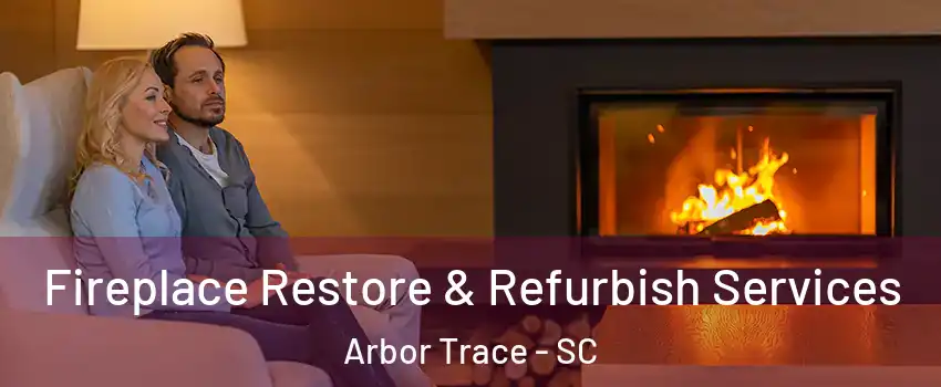 Fireplace Restore & Refurbish Services Arbor Trace - SC