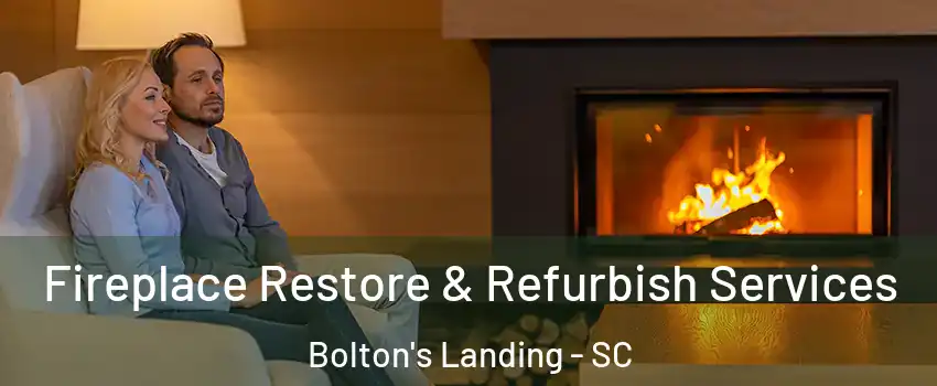 Fireplace Restore & Refurbish Services Bolton's Landing - SC