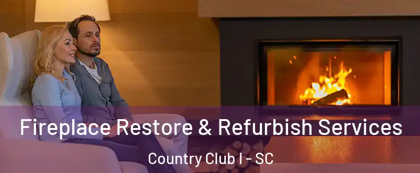 Fireplace Restore & Refurbish Services Country Club I - SC