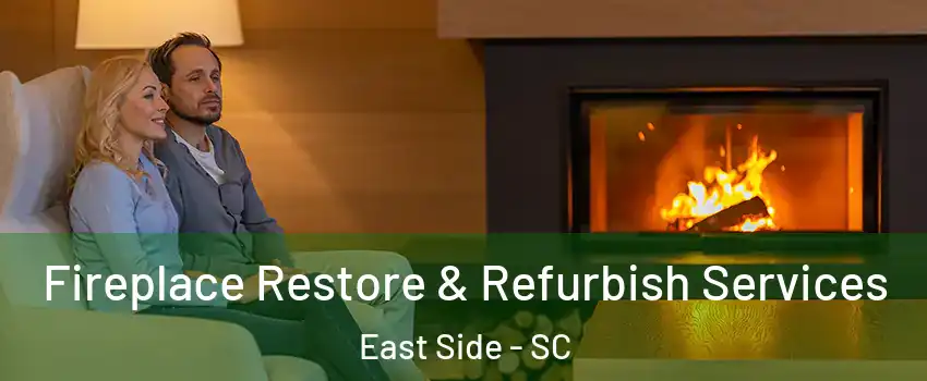 Fireplace Restore & Refurbish Services East Side - SC