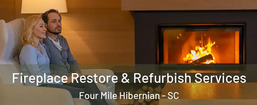 Fireplace Restore & Refurbish Services Four Mile Hibernian - SC