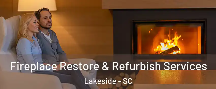 Fireplace Restore & Refurbish Services Lakeside - SC