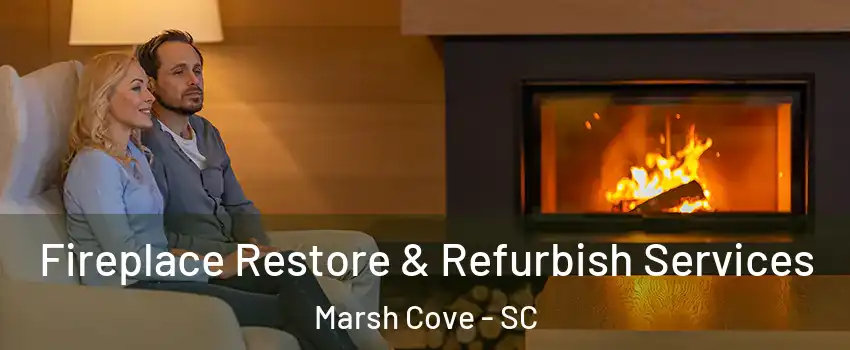 Fireplace Restore & Refurbish Services Marsh Cove - SC