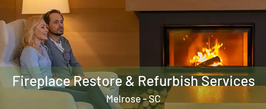 Fireplace Restore & Refurbish Services Melrose - SC