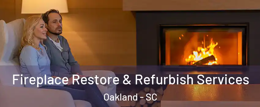 Fireplace Restore & Refurbish Services Oakland - SC