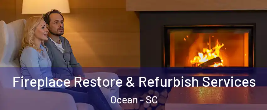 Fireplace Restore & Refurbish Services Ocean - SC