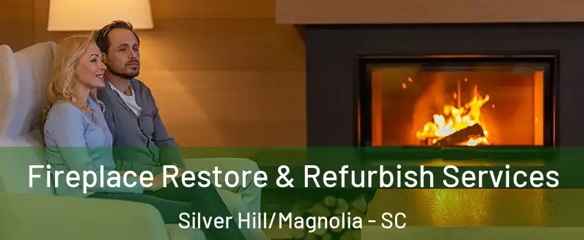 Fireplace Restore & Refurbish Services Silver Hill/Magnolia - SC