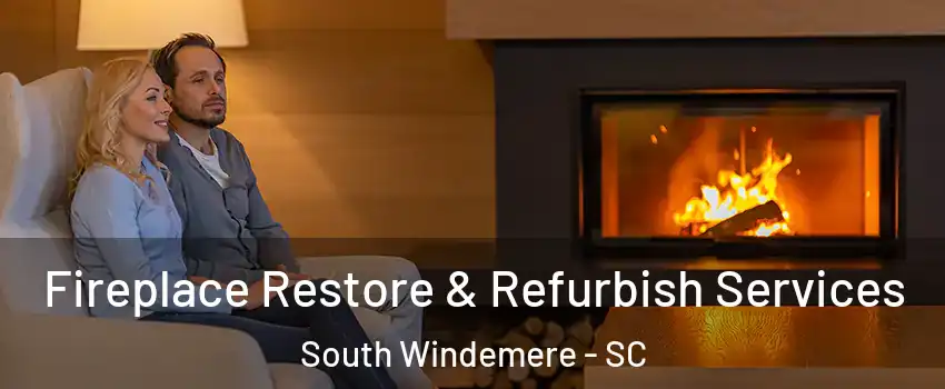 Fireplace Restore & Refurbish Services South Windemere - SC