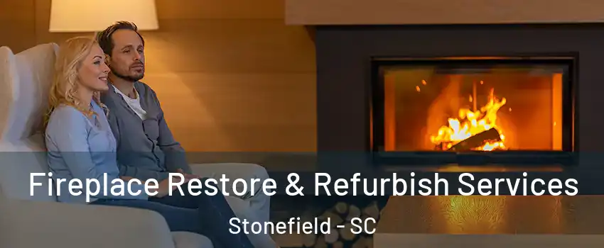 Fireplace Restore & Refurbish Services Stonefield - SC