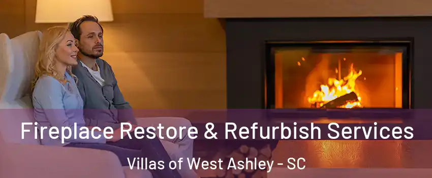 Fireplace Restore & Refurbish Services Villas of West Ashley - SC