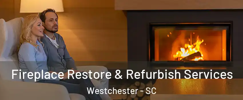 Fireplace Restore & Refurbish Services Westchester - SC