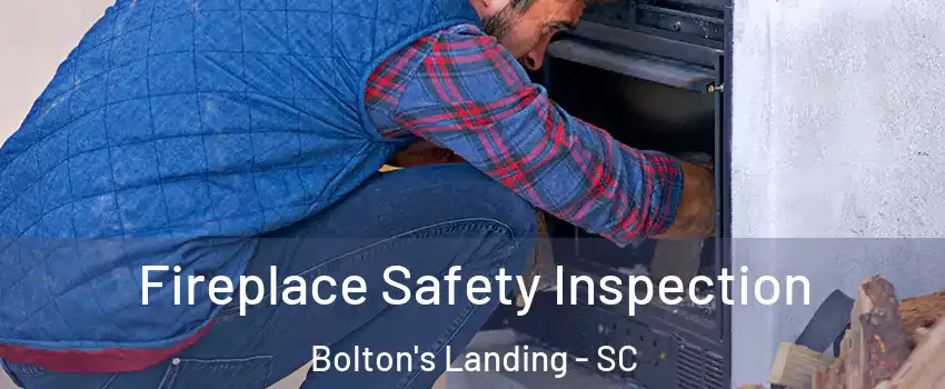 Fireplace Safety Inspection Bolton's Landing - SC