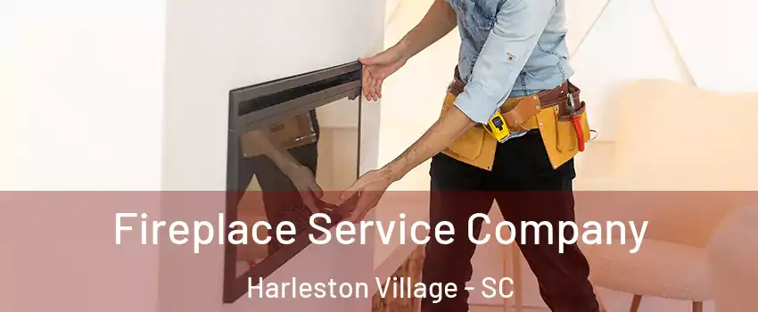 Fireplace Service Company Harleston Village - SC