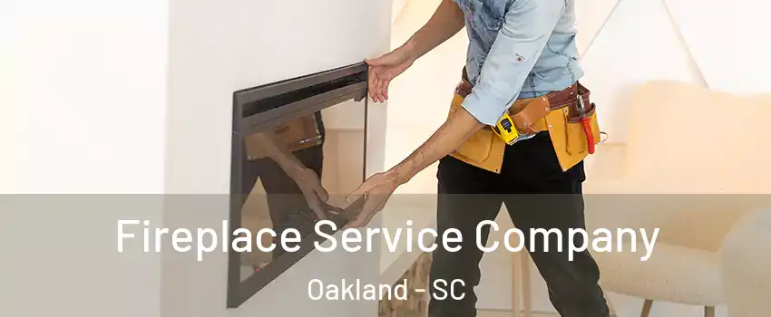 Fireplace Service Company Oakland - SC