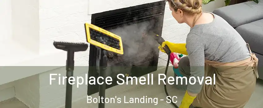 Fireplace Smell Removal Bolton's Landing - SC