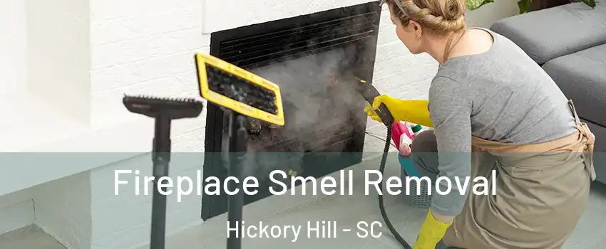 Fireplace Smell Removal Hickory Hill - SC