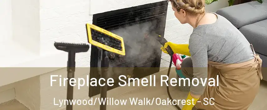 Fireplace Smell Removal Lynwood/Willow Walk/Oakcrest - SC