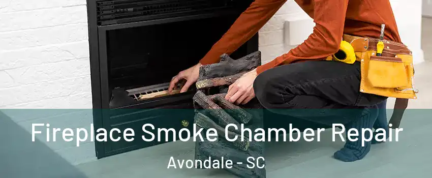 Fireplace Smoke Chamber Repair Avondale - SC