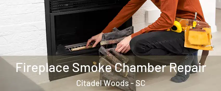 Fireplace Smoke Chamber Repair Citadel Woods - SC