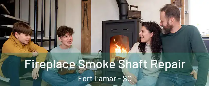 Fireplace Smoke Shaft Repair Fort Lamar - SC