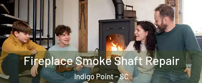 Fireplace Smoke Shaft Repair Indigo Point - SC