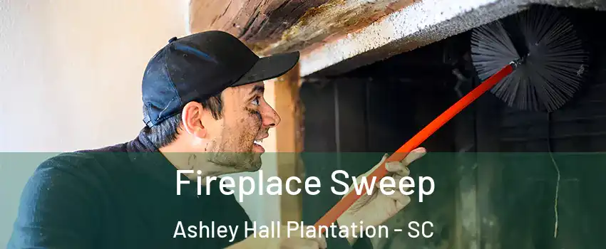 Fireplace Sweep Ashley Hall Plantation - SC