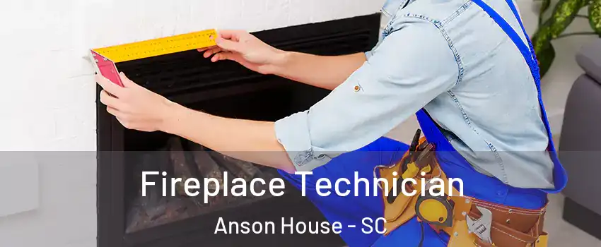 Fireplace Technician Anson House - SC