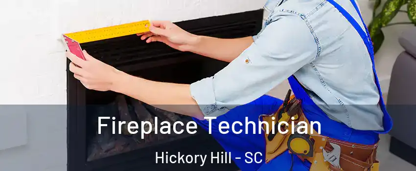 Fireplace Technician Hickory Hill - SC