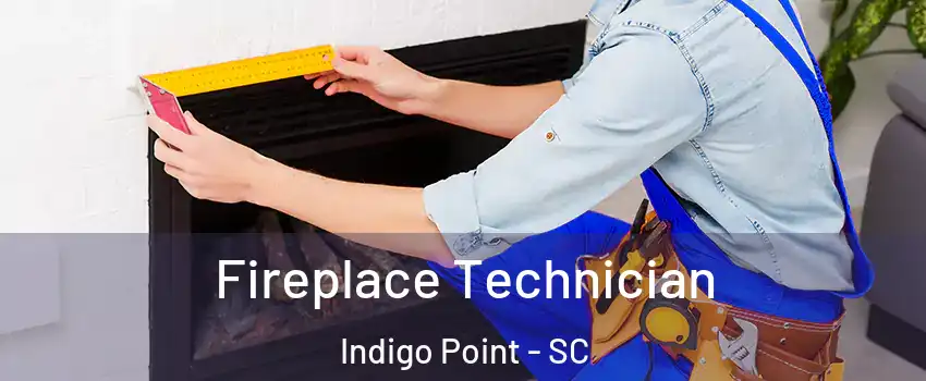 Fireplace Technician Indigo Point - SC