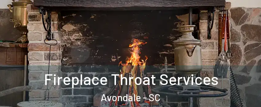 Fireplace Throat Services Avondale - SC